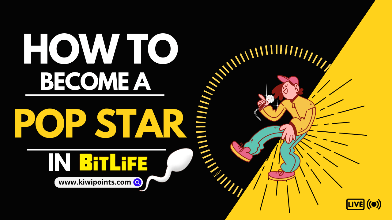 How To A Pop Star In Bitlife KiwiPoints
