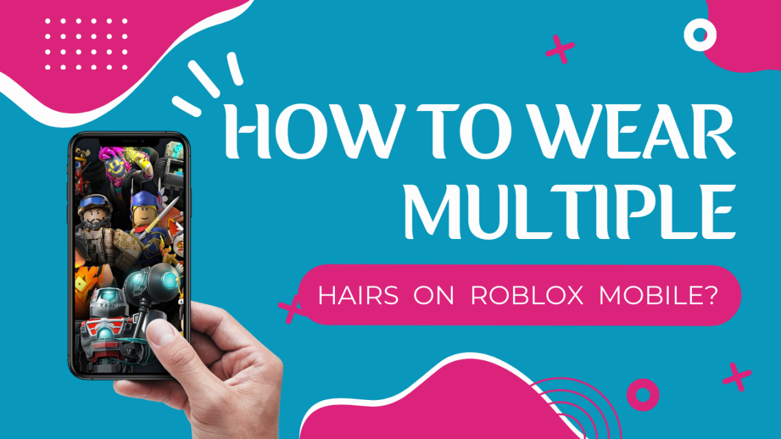 How to wear multiple hairs on roblox mobile kiwipoints