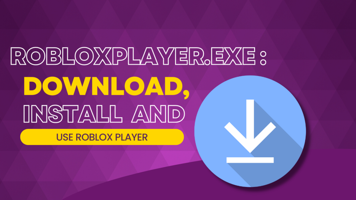Robloxplayer.Exe Download, Install And Use Roblox Player KiwiPoints