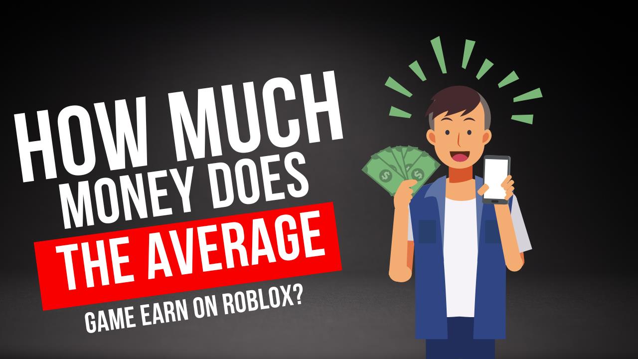 How Much Money Does The Average Game Earn On Roblox? KiwiPoints