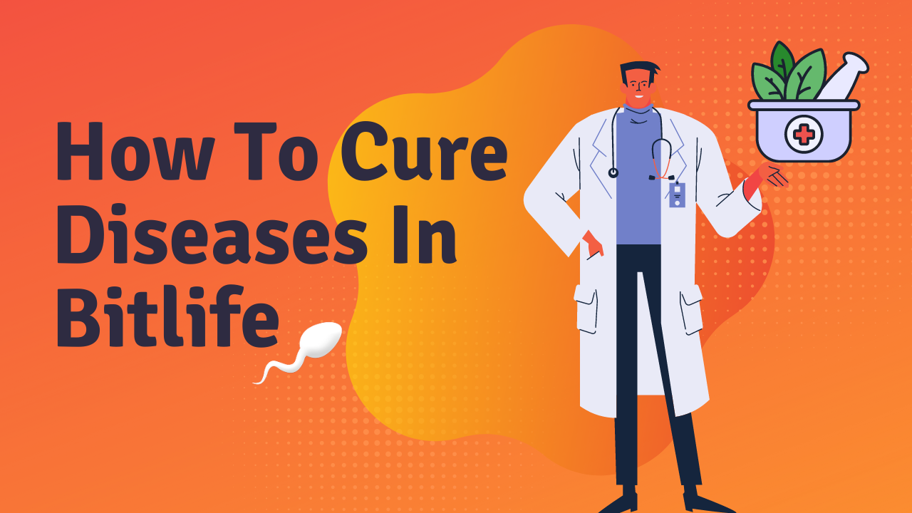 How To Cure Diseases In Bitlife KiwiPoints